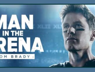 Man in the Arena Tom Brady - Documental - AccionyDeporte