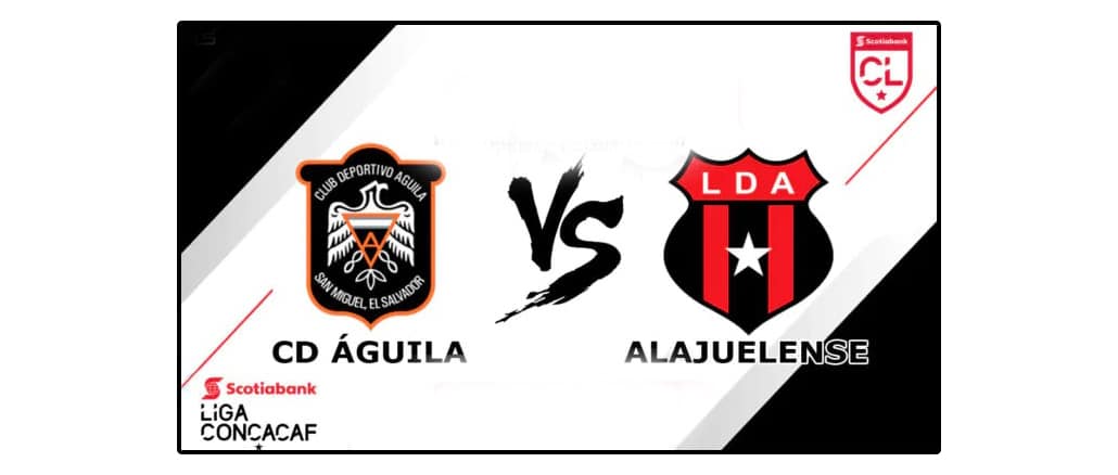 CONCACAF League 2022 - Ronda previa CD Águila vs Alajuelense